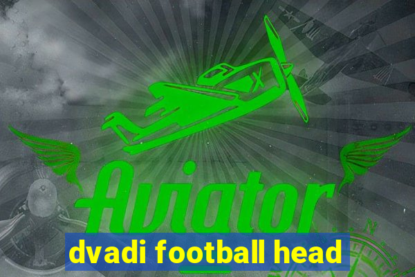 dvadi football head